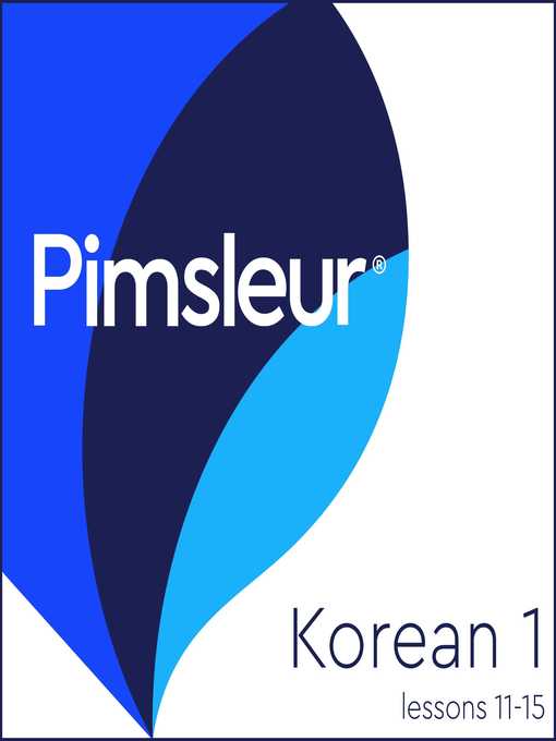 Title details for Pimsleur Korean Level 1 Lessons 11-15 by Pimsleur - Available